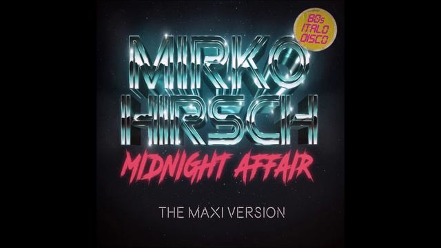 Mirko Hirsch - Midnight Affair (Special Maxi Version)