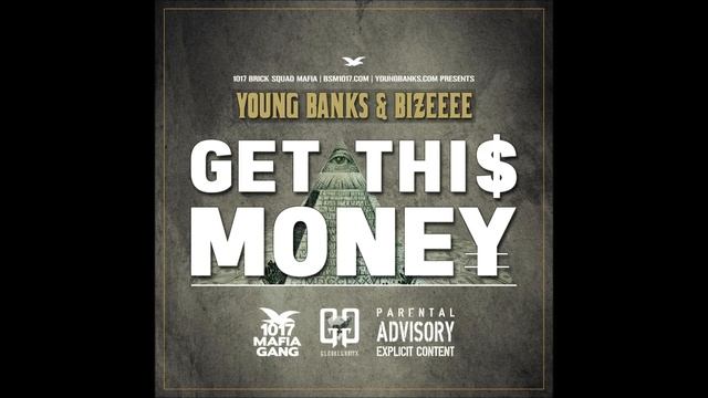 Young Banks - Get This Money Ft Bizeeee ( Engineered by Jae-Killz) смотреть онлайн