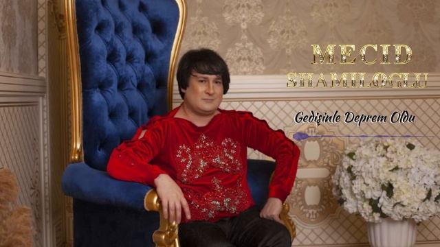 Mecid Shamiloglu Gedisinle Deprem Oldu
