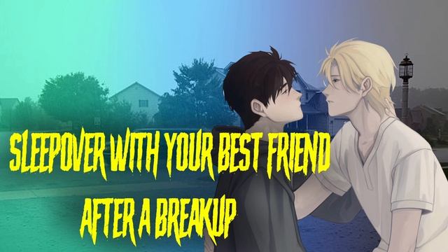 Sleepover With Your Best Friend After A Breakup [M4M] смотреть онлайн