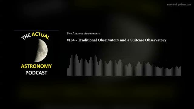 #164 - Traditional Observatory and a Suitcase Observatory смотреть онлайн