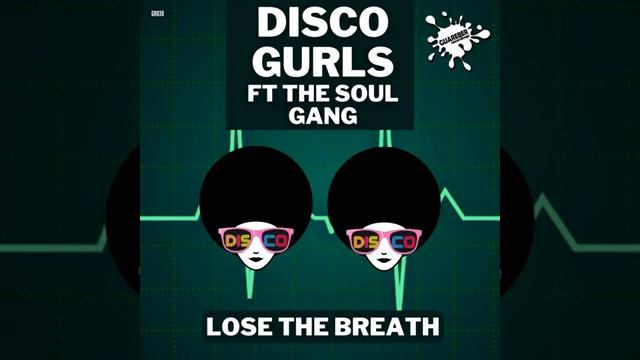 Disco Gurls · Lose The Breath (Extended Mix) смотреть онлайн