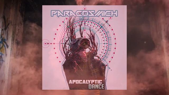 Paracosmich - Apocalyptic Dance [atmospheric breaks, electronica, cyberpunk] смотреть онлайн