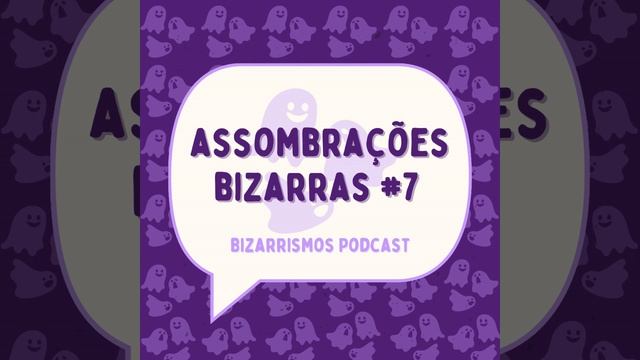 49 - Assombrações Bizarras #7 com Kader e Lari смотреть онлайн