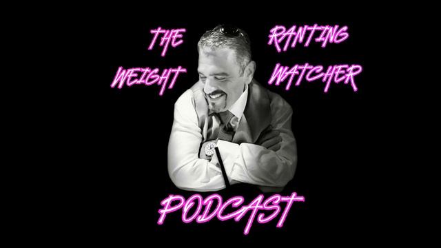 The Ranting Weight Watcher Episode 65 11/19/2021 смотреть онлайн