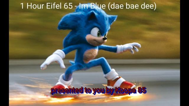 1 Hour Eifel 65 - Im Blue (dae bae dee) смотреть онлайн