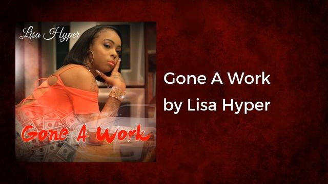 Lisa Hyper - Gone A Work (AUDIO) смотреть онлайн