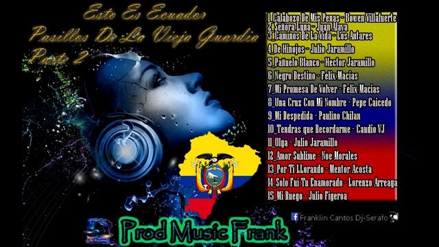 Mix Pasillos La Vieja Guardia De Ecuador Vol.2 Dj_Serafin_Guayas Ecuador смотреть онлайн