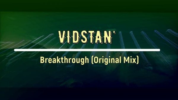 VidStan' - Breakthrough (Original Mix)