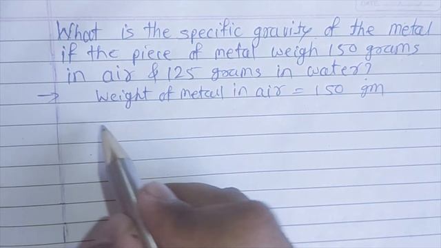 Find specific gravity of metal if the piece of metal weighs 150 grams in air and 125 grams in water смотреть онлайн