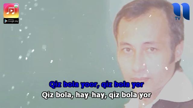 Muhriddin Holiqov - Qiz Bola Yor UZBEK KARAOKE