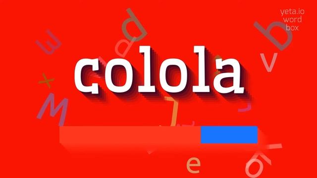 COLOLA - HOW TO SAY COLOLA? #colola смотреть онлайн