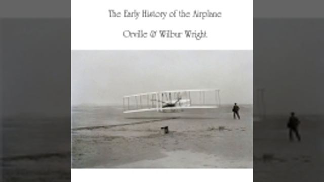 THE EARLY HISTORY OF THE AIRPLANE by Wilbur Wright FULL AUDIOBOOK | Best Audiobooks смотреть онлайн