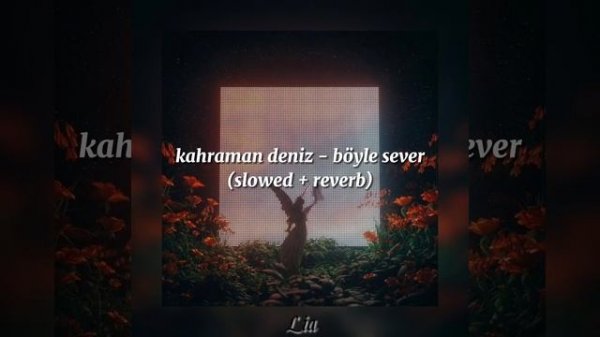 kahraman deniz - böyle sever (slowed + reverb)