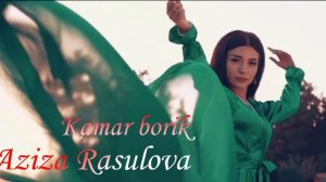 Aziza Rasulova - Kamar borik