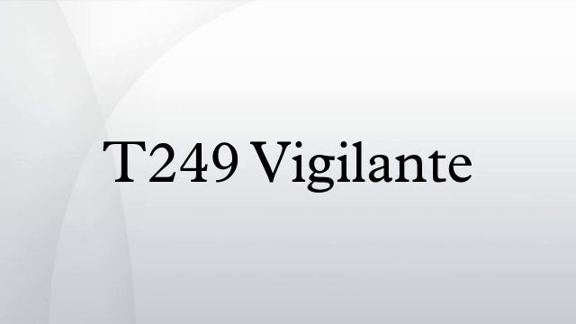 T249 Vigilante