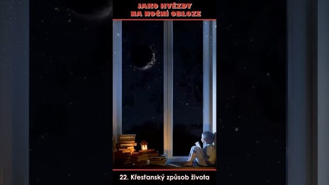 22. Křesťanský způsob života - JAKO HVĚZDY NA NOČNÍ OBLOZE смотреть онлайн