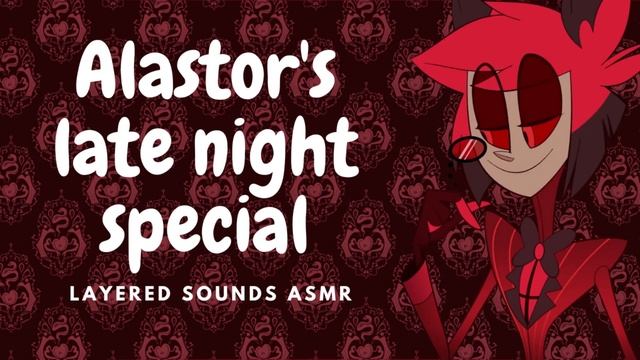 ALASTOR'S LATE NIGHT SPECIAL | Layered Sounds ASMR #hazbinhotelalastor #hazbinhotel #asmr смотреть онлайн
