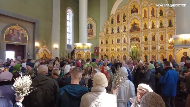 Владивосток Вербное воскресение 9 апреля 2023. смотреть онлайн