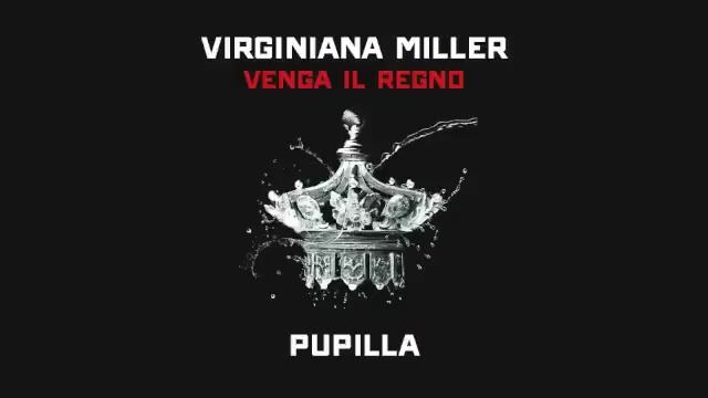 04 - VIRGINIANA MILLER | VENGA IL REGNO | Pupilla смотреть онлайн