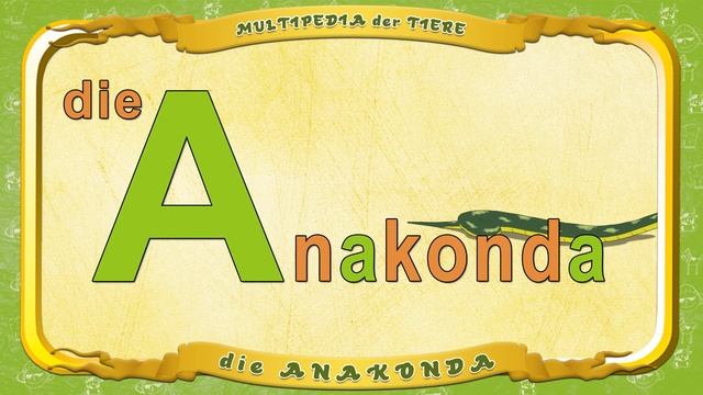 Tante Eules Multipedia - Buchstabe A -  Die Anakonda.