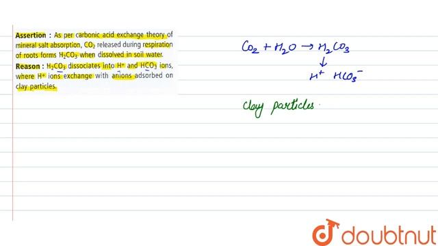 Assertion: As per carbonic acid exchange theory of mineral salt absorption, CO_(2) released duri... смотреть онлайн