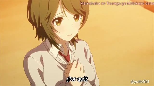 Irido Rechaza a Higashira porque todavía siente algo por Yume (Mamahaha no Tsurego ga Motokano) смотреть онлайн