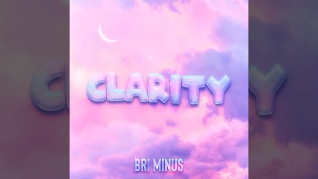 Bri Minus - Clarity (Prod by Digital Crates) смотреть онлайн