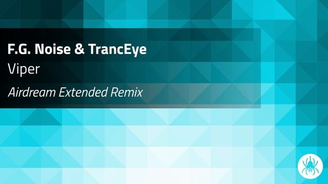 F.G. Noise & TrancEye - Viper (Airdream Extended Remix) смотреть онлайн