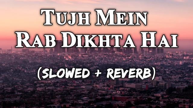Tujh Mein Rab Dikhta Hai [Slowed + Reverb] | Rab Ne Bana Di Jodi | Roop Kumar | #lofiremix