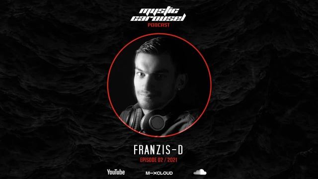 Franzis-D - Mystic Carousel Podcast Episode 02 смотреть онлайн