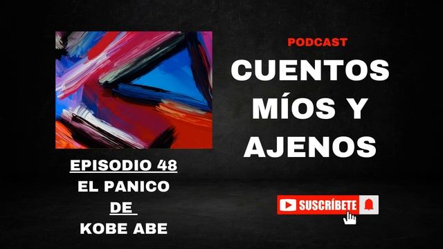 El Pánico de Kobe Abe/Cuentos mios y ajenos. смотреть онлайн