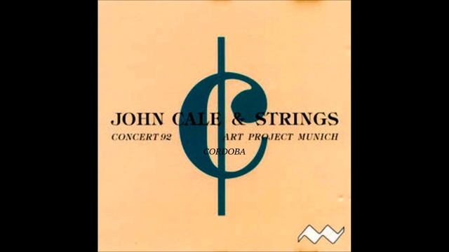 John Cale & Strings - Cordoba (1992) смотреть онлайн
