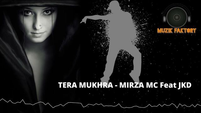 Tera Mukhra - Mirza Mc & JKD | Official Audio HD смотреть онлайн