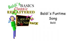 Baldi's Funtime Song - Baldi's Basics Classic Remastered Original Soundtrack
