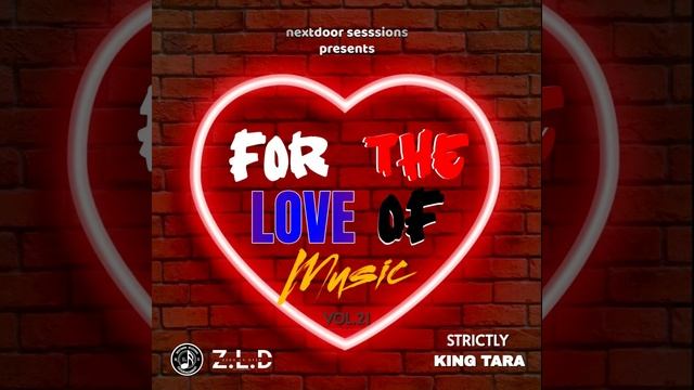 For The Love Of MusiQ Vol 21 (Strictly King Tara) Mixed By Zero La Deep смотреть онлайн