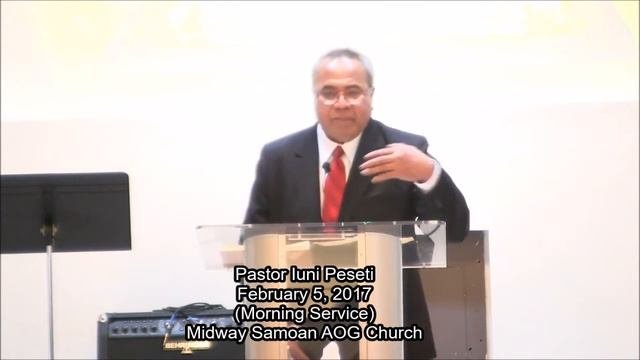 "Ua Vala'auina Tagata Uma e Manuia ia Iesu" - Pastor Iuni Peseti - Feb 5, 2017 смотреть онлайн