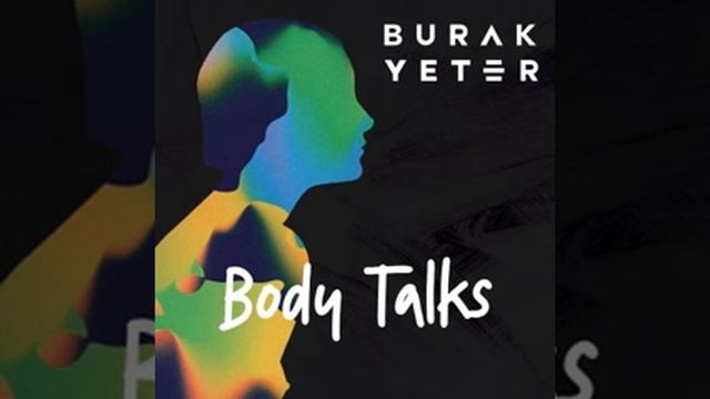 Burak Yeter - Body Talks