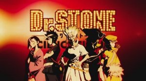 Доктор Стоун/Dr_STONE (Opening 6)