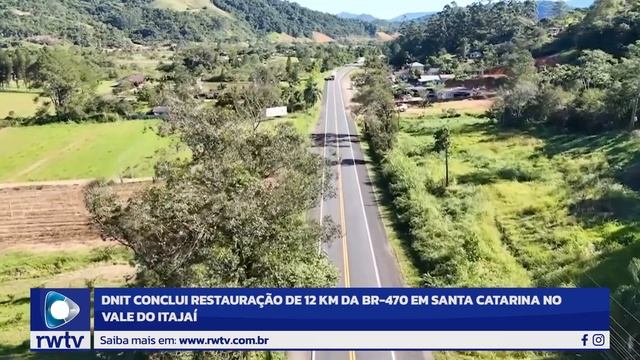 DNIT conclui restauração de 12 km da BR-470/SC no Vale do Itajaí смотреть онлайн