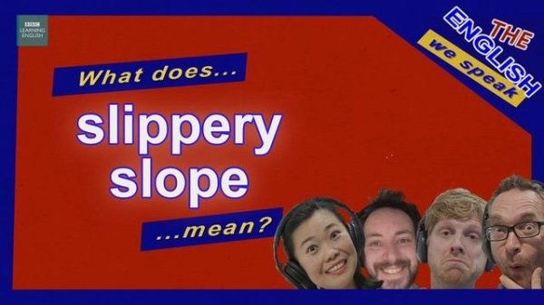 A slippery slope: The English We Speak