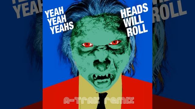 Yeah Yeah Yeahs - Heads Will Roll (A-Trak Remix) (1 Hour Version) смотреть онлайн