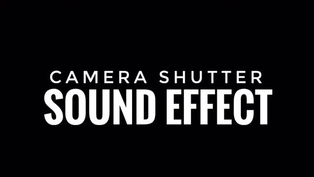 CAMERA SHUTTER SOUND EFFECT смотреть онлайн