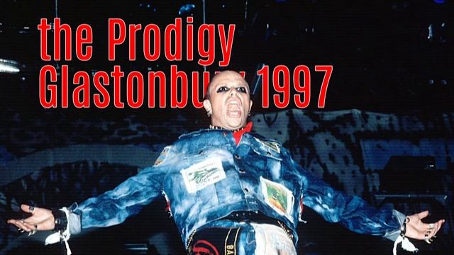 The Prodigy - Glastonbury 1997