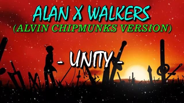 ALAN X WALKERS - UNITY (ALVIN CHIPMUNKS VERSION) смотреть онлайн