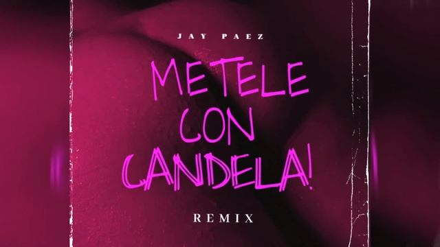 METELE CON CANDELA x Jay PaeZ смотреть онлайн