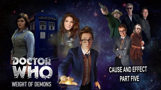 Doctor Who Fan Series | Weight of Demons - Episode 05: Cause and Effect смотреть онлайн