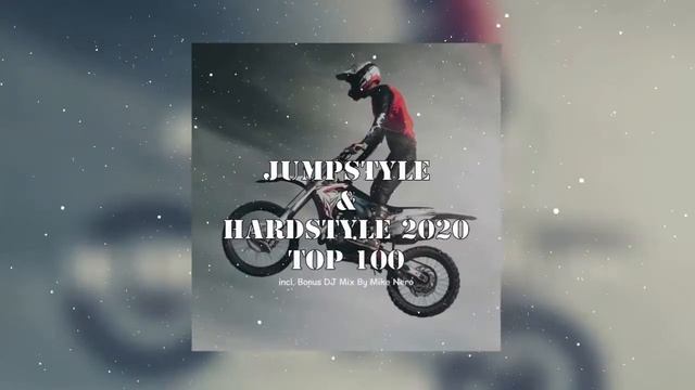 Jumpstyle & Hardstyle 2020 Top 100 (Incl. Bonus DJ Mix by Mike Nero) смотреть онлайн