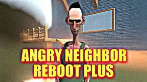 РАЗРАБОТКА НОВОЙ ANGRY NEIGHBOR REBOOT PLUS! || ПЛАНЫ, ОБНОВЛЕНИЯ И ДРУГОЕ!