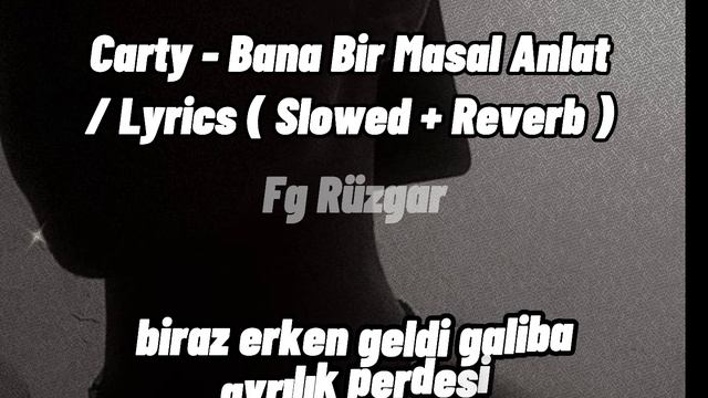 Carty - Bana Bir Masal Anlat Baba / Lyrics ( Slowed + reverb ) смотреть онлайн